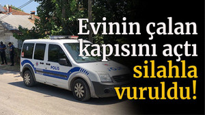 Evinin çalan kapısını açtı, silahla vuruldu